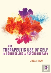 The Therapeutic Use Of Self In Counselling And Psychotherapy