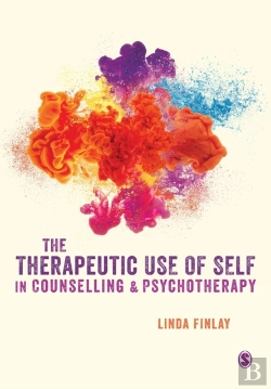 Bertrand.pt - The Therapeutic Use Of Self In Counselling And Psychotherapy