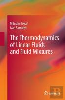The Thermodynamics Of Linear Fluids And Fluid Mixtures