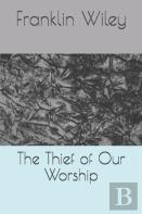 The Thief Of Our Worship