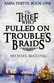 The Thief Who Pulled On Trouble'S Braids