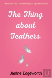 The Thing About Feathers