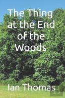 The Thing At The End Of The Woods