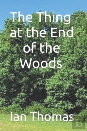 The Thing At The End Of The Woods