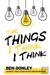 The Things I Think I Think