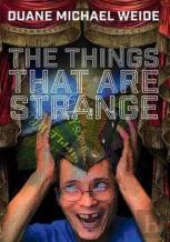 The Things That Are Strange