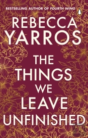 The Things We Leave Unfinished