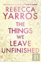 The Things We Leave Unfinished