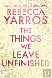 The Things We Leave Unfinished