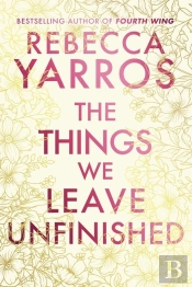 The Things We Leave Unfinished