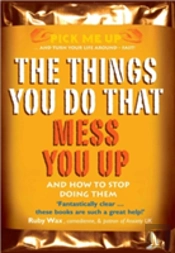 The Things You Do That Mess You Up