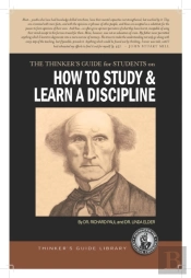 The Thinker'S Guide For Students On How To Study & Learn A Discipline