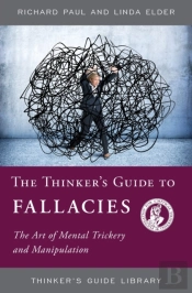 The Thinker'S Guide To Fallacies