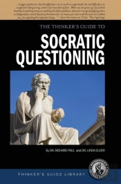 The Thinker'S Guide To Socratic Questioning