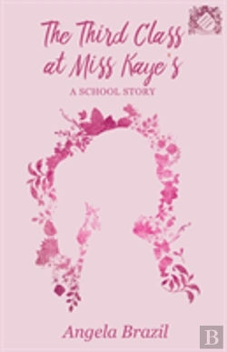 Bertrand.pt - The Third Class At Miss Kaye'S - A School Story