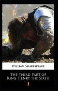 The Third Part Of Henry The Sixth Annotated