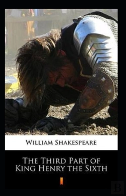 Bertrand.pt - The Third Part Of Henry The Sixth Annotated