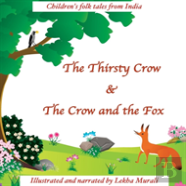 The Thirsty Crow & The Crow And The Fox