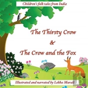 The Thirsty Crow & The Crow And The Fox