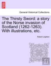 The Thirsty Sword: A Story Of The Norse