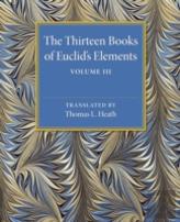 The Thirteen Books Of Euclid'S Elements: Volume 3, Books Xâ€“Xiii And Appendix