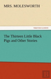 The Thirteen Little Black Pigs And Other Stories