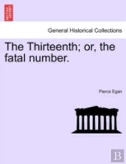 Bertrand.pt - The Thirteenth; Or, The Fatal Number.