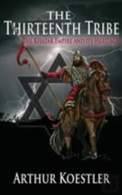 The Thirteenth Tribe: The Khazar Empire And Its Heritage