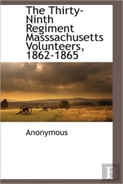 The Thirty-Ninth Regiment Masssachusetts