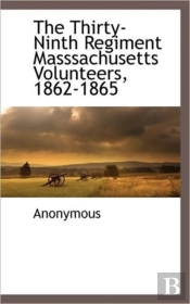 The Thirty-Ninth Regiment Masssachusetts