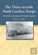The Thirty-Seventh North Carolina Troops