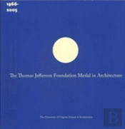 The Thomas Jefferson Foundation Medal In Architecture