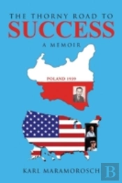 The Thorny Road To Success: A Memoir