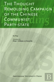 The Thought Remolding Campaign Of The Chinese Communist Party-State
