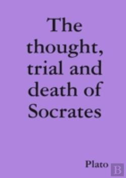 Bertrand.pt - The Thought, Trial And Death Of Socrates
