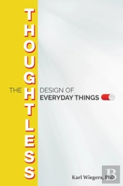 The Thoughtless Design Of Everyday Things