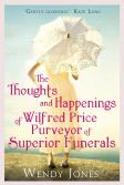 The Thoughts & Happenings Of Wilfred Price, Purveyor Of Superior Funerals