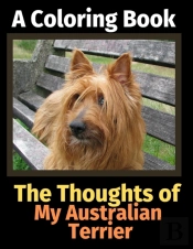 The Thoughts Of My Australian Terrier