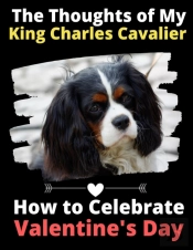 The Thoughts Of My King Charles Cavalier
