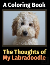 The Thoughts  Of My Labradoodle