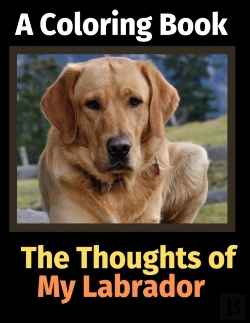Bertrand.pt - The Thoughts Of My Labrador