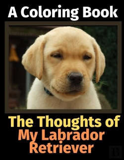 Bertrand.pt - The Thoughts Of My Labrador Retriever