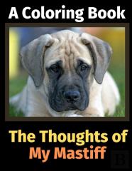 The Thoughts Of My Mastiff