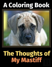 The Thoughts Of My Mastiff