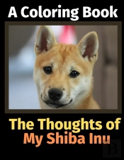 The Thoughts Of My Shiba Inu