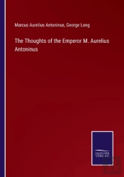 The Thoughts Of The Emperor M. Aurelius Antoninus