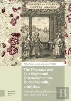 The Thousand And One Nights And Orientalism In The Dutch Republic, 1700-1800