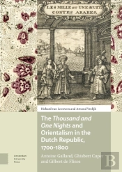 The Thousand And One Nights And Orientalism In The Dutch Republic, 1700-1800