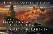 The Thousand Deaths Of Ardor Benn