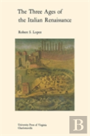 The Three Ages Of The Italian Renaissance